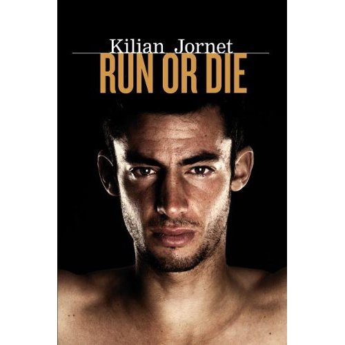 Run or Die Kilian Jornet