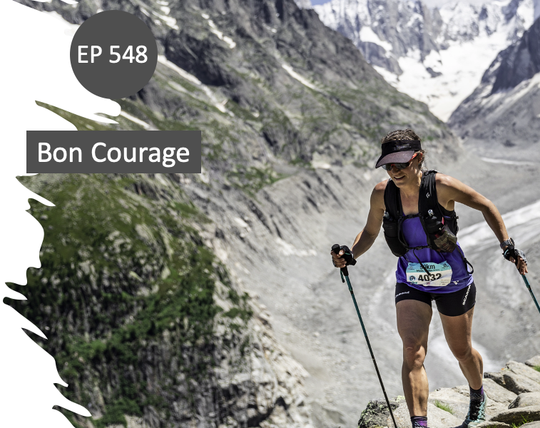 EP 548: Bon Courage: How to Become More Courageous – Trail Runner Nation